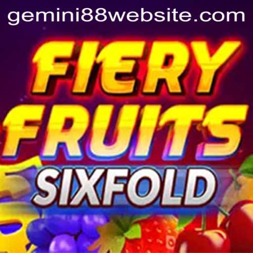 FieryFruitsSixFold: A Thrilling New Game with Gemini88 Feature